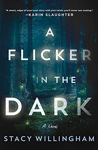 A Flicker in The Dark  - a novel by Stacy Willingham