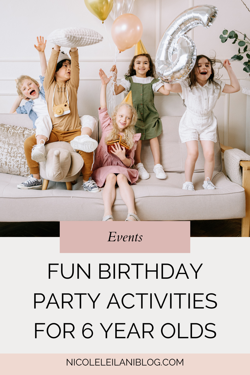 Fun Birthday Party Activities for 6 Year Olds - Nicole Leilani Blog